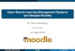 Open Source Learning Management Systeme (am Beispiel Moodle) · Closed Source und Open Source LMS 3 Das Opensource LMS Moodle Merkmale und Features Moodle aus Sicht des Administrators
