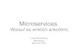 Microservices. - bedconbed-con.org/2015/files/slides/Microservices_Leon_ آ  Microservices. Worauf es