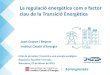 La regulació energètica com a factor clau de la Transició ... · “transició energètica cap a un model cent per cent renovable, desnuclearitzat i descarbonitzat, neutre en 
