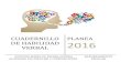 CUADERNILLO PLANEA DEHABILIDAD VERBAL 2016 2018... · CUADERNILLODEHABILIDADVERBAL ACADEMIA DE LENGUAJE Y COMUNICACIÓN ESPAÑOL 6 2.-Encierra en un círculo la opción que sea un