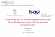 Case study DELTA and the significance of the SmartResilience project for the aviation ... Szekely - WG Transport.pdf · 2018-10-02 · Your Company Smart Resilience Indicators for