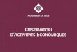 Observatori d’Activitats Econòmiques - Reus...Observatori d’Activitats Econòmiques Presentació 1 És una eina informàtica de gestió basada en el big data i l’anàlisi de