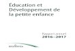 Éducation et Développement de la petite enfance, Rapport annuel … · 2018-09-01 · Éducation et Développement de la petite enfance Rapport annuel 2016-2017 Gouvernement du