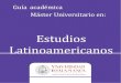 guia AGROBIOTECNOLOGI A · 2014-10-30 · Guía académica Máster Universitario en: Estudios Latinoamericanos . guías académicas 2014-2015