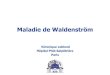 Maladie de Waldenström DES/DES … · (1944,Acta Med Scand 177:216) ... Des stratégies expérimentales différentes…. mais le WM constitue une entité transcriptionnelle . Proche