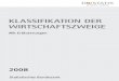 Klassifikation der Wirtschaftszweige¼ndung/Coaching... · Statistisches Bundesamt, WZ 2008 3 Vorwort Die vorliegende Klassifikation der Wirtschaftszweige, Ausgabe 2008 (WZ 2008),