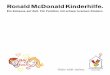 Ronald McDonald . Das Ronald McDonald Kinderhilfe Haus Salzburg ist das jأ¼ngste Haus der Ronald McDonald