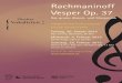 Rachmaninoff Vesper Op. 37 - Küsnacht€¦ · Blagoslovi, dushe moya, Gospoda (Preise, meine Seele, den Herrn) Blazhen muzh (Selig ist der Mensch) Svete tikhyi (Jesus Christus) Nyne
