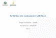 Criterios de evaluación Latindex - Universidad de Costa Ricarevistas.ucr.ac.cr/docs/criterios.pdf · • Para ser los mejores en un campo. • Las buenas publicaciones están en