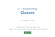 C++ Programming: Classes - Konkuksclab.konkuk.ac.kr/attachments/lecture/3/03_Classes.pdf · •Classes: foundation of C++ programming –Classes and objects •Declarations and definitions