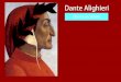 Dante Alighieri - JESSICA CENCIARELLI Medioevo... · rassegna i dialetti italiani dell'epoca e le prime testimonianze poetiche di autori italiani (comprese le sue liriche) per mostrare