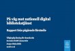 På väg mot nationell digital bibliotekstjänst...Undersöka behov och förutsättningar för en nationell digital bibliotekstjänst riktad till alla med syftet att öka tillgången