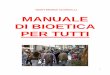 Gian Maria Comolli MANUALE DI BIOETICA PER TUTTI · 2.5 La formazione in bioetica 3. Altre definizioni 3.1. Legge morale naturale 3.2. Biotecnologie 3.3. Biopolitica Lattuale scenario