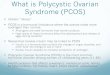 What is Polycystic Ovarian Syndrome (PCOS)dvqlxo2m2q99q.cloudfront.net/000_clients/108585/file/... · 2013-10-23 · Dr. Jennie Brand-Miller-The New Glucose Revolution Guide to Living