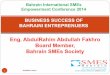 Eng. AbdulRahim Abdullah Fakhro Board Member, Bahrain SMEs ... · PDF file Eng. AbdulRahim Abdullah Fakhro Board Member, Bahrain SMEs Society Bahrain International SMEs Empowerment