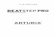 Arturia - BeatStep Pro - Englishdownloads.arturia.com/products/beatstep-pro/manual/...4 ARTURIA – BeatStep Pro – ユーザーズマニュアル 使用上のご注意 仕様変更について：