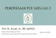 PEMERIKSAAN PCR SARS-CoV-2 ... PEMERIKSAAN PCR SARS-CoV-2 Prof. Dr. Aryati, dr., MS, SpPK(K) Ketua Umum