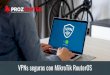 VPNs seguras con MikroTik RouterOS€¦ · Una VPN (Virtual Private Network o Red Privada Virtual), es una tecnología de red que permite generar una conexión segura entre dos dispositivos