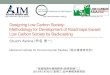 Designing Low Carbon Society: Methodology for Development of Roadmaps toward Low ... · 2018-06-29 · Methodology for Development of Roadmaps toward Low Carbon Society by Backcasting