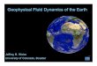 Geophysical Fluid Dynamics of the 2008-07-14آ  Geophysical Fluid Dynamics of the Earth. The Earth is