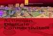 Actieplan Digitale Connectiviteit · Communicatie met gemeenten Wettelijke normen voor EMV Investeringen Investeringsdrempels laag voor hoogwaardige digitale connectiviteit die altijd