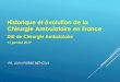 Historique et évolution de la Chirurgie Ambulatoire en France · activité de CA hors ophtalmologie à l’Hôtel-Dieu Printemps 2010 : transfert des activités d’HC viscérales