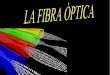 Introducció a la fibra òptica - XTEC · 2014-08-06 · M.Valls INTRODUCCIÓ La història de la comunicació a distància per fibra òptica és recent. A mitjans del segle XX es