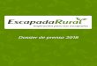 Dossier de prensa 2018 - static.er2.co · Dossier de prensa 2018. Conoce la web con mayor nº de alojamientos rurales de España. Más del 95% de la oferta está en EscapadaRural.com