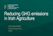 Reducing GHG emissions in Irish Agriculture - Teagasc€¦ · • Farm to fork strategy – ‘Green and healthier agriculture’ • Pressure from industry commitments, consumers