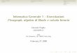 Informatica Generale 1 - Esercitazioni Flowgraph, algebra ...danielepighin.net/cms/files/CalcoloBinario.pdf · 1 Capire il problema (semantica delle variabili di ingresso e di uscita);