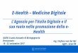 E-Health – Medicina Digitale - Bioing€¦ · agid.gov.it. Title: Antonio Samaritani Direttore Generale Agenzia per l’Italia digitale Author: flevy.com Created Date: 1/26/2018