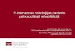 E-intervences onkoloģijas pacientu psihosociālajā ... · 3 Saturs Veselības dimensijas un psihosociālā rehabilitācija Onkoloģisko pacientu psihosociālās grūtības E-intervences