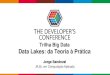 Trilha Big Data Data Lakes: da Teoria à Prática · 2019-04-30 · Globalcode –Open4education Data Lake: Teoria Termo cunhado em 2010 por James Dixon para distinguir entre a abordagem