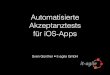 Automatisierte Akzeptanztests für iOS-Apps€¦ · iOS-Treiber für cucumber gem install frank-cucumber. Demo. Wartbare Akzeptanztests. Tests sollen die Intention ausdrücken. Feature