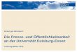 Die Presse- und Öffentlichkeitsarbeit an der Universität Duisburg … · 2013-12-04 · Webseitengestaltung, Social Media u.a. Etablierung und Pflege der Social Media -Angebote