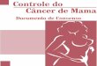 2004, Ministério da Saúdeprefeitura.sp.gov.br/.../saude/oncologia/0005/consenso_mama.pdf · de câncer de mama em todo o mundo, o que o torna o câncer mais comum entre as mulheres
