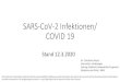 SARS-CoV-2 Infektionen/ COVID 19 · Die Inhalte der Präsentation stellen die klinisch-wissenschaftliche Auffassung und die Recherchen der Autorin dar und sind nicht als formal autorisierte