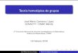 Teoría homotópica de grupos - UNAMenjim.matem.unam.mx/images/2018/pdf/Jose_Cantarero.pdfPropiedades p-locales de grupos Denotamos cg(x) = gxg 1. Deﬁnición Se dice que G y H son