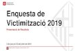 Enquesta de Victimització 2019 - Barcelona...4 Enquesta de Victimització 2019 Presentació de Resultats Oficina Municipal de Dades Departament d’Estudis d’Opinió L’any 2015,