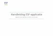 Handleiding ESF-applicatie · 2017-10-02 · 3 De ESF-applicatie is te bereiken via volgende link: Indien u reeds geregistreerd bent in de ESF applicatie, gaat u naar het hoofdstuk