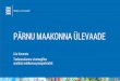 PÄRNU MAAKONNA ÜLEVAADEpol.parnumaa.ee/content/editor/files/Maksu- ja Tolliamet.pdf · 2018-09-03 · Palgafond kasvas 2017. aastal võrreldes 2016. aastaga 17%, Eestis 8% 2018