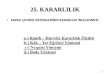 25. KARARLILIKee.istanbul.edu.tr/uploads/duyurular/2257_karalilik.pdf · 2014-05-20 · alan gerçek değerli kutupları ve sıfırların toplam sayısı tekil ise test noktası kök-yer