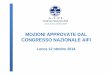 Mozioni approvate dal Congresso Aifi 2014 · PRATICA CLINICA e della CULTURA SCIENTIFICA ... e dell’utilizzo di nuove strategie informatiche (es.: sviluppo di APP AIFI) Relazioni