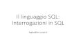 Il linguaggio SQL: Interrogazioni in SQLa080066/didattica/BD/6 - SQL interrogazioni.pdf · Interrogazioni in SQL •Le interrogazioni o query di selezione, sono la funzionalità principale