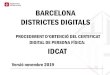 BARCELONA DISTRICTES DIGITALS barcelona districtes digitals procediment dâ€™obtenciأ“ del certificat