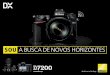 SOU A BUSCA DE NOVOS HORIZONTES · 2016-02-25 · O sistema de criação de imagens exclusivo da Nikon é ainda mais poderoso com a D7200. Oferece um novo nível de personalização