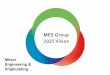MES Group Vision · インフラ需要が世界で 増加しています。たとえば 交 通インフラ（空港、 鉄道、道路、港湾）では、2014年には年平均38兆円だった世界