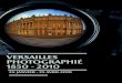 Versailles Photographié 1850 - 2010 · 2010-12-21 · 3 COMMUNIQUÉ DE PrESSE Versailles photographié, 1850-2010 Exposition du 6 janvier au 5 avril 0 0 - Galerie de pierre haute,
