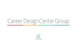Career Design Center Group - type社名：株式会社キャリアデザインセンター （CAREER DESIGN CENTER CO.,LTD.） 株式上場：東証一部上場（2013年7月31日）
