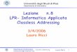 Lezione n.8 LPR- Informatica Applicata Classless Addressingpages.di.unipi.it/ricci/Lezione03-04-2006.pdfprotocollo IP (Internet Protocol): permette l’instradamento di messaggi tra